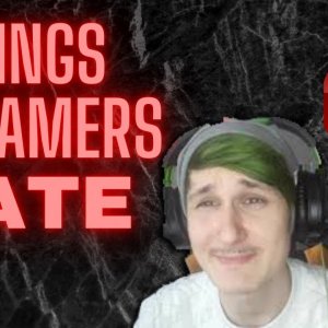 THINGS STREAMERS HATE! DO NOT DO THESE