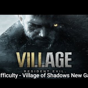 Resident Evil 8 Village - HARDEST Difficulty - Village of Shadows New Game+ NG+