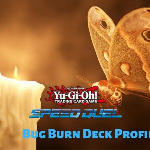 Yu-Gi-Oh! Bug Burn Speed Duel Deck Profile July 2021
