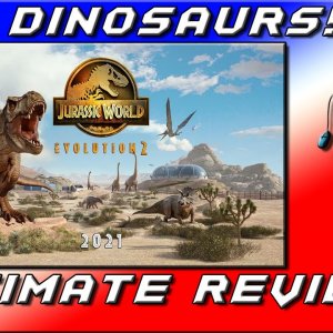 DINOSAUR REVIEWS - Jurassic World Evolution 2 Review